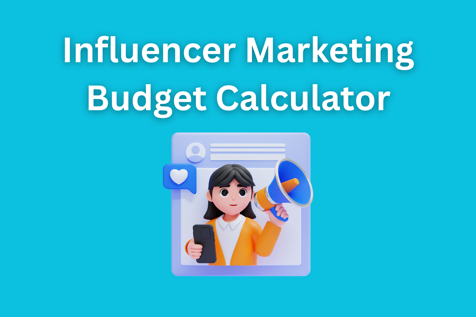 Influencer Marketing Budget Calculator