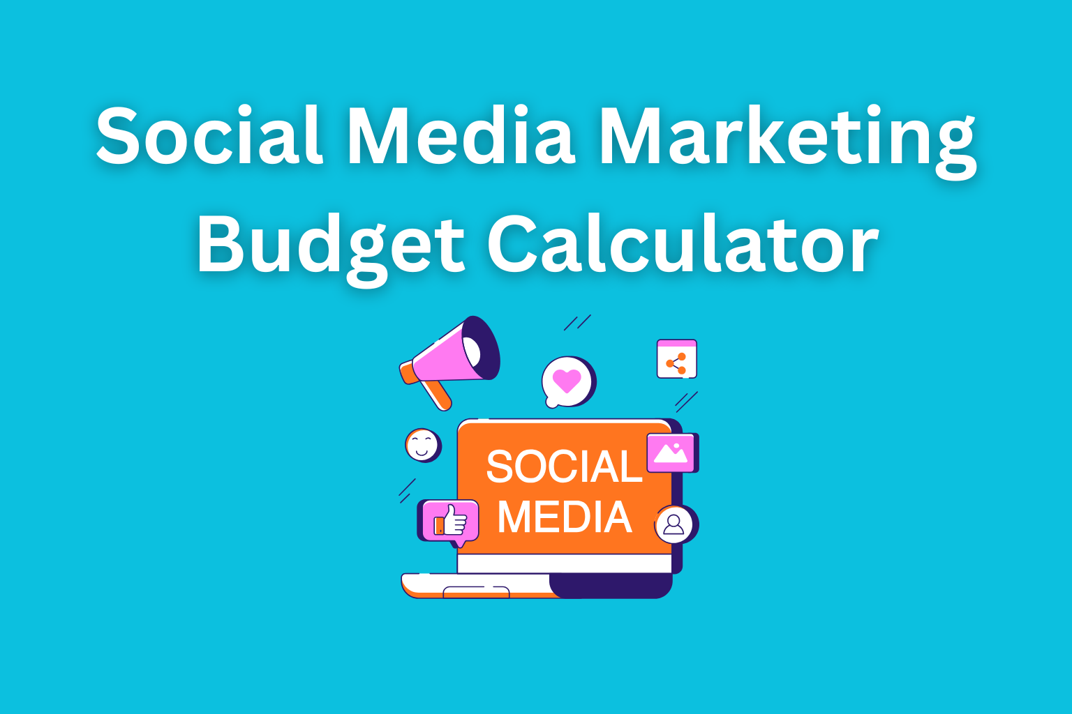 Social Media Marketing Budget Calculator