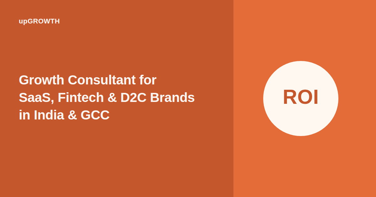 Growth Consultant For Saas Fintech D2c India Gcc Og